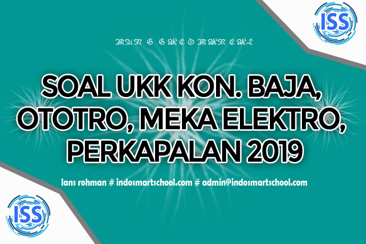 Soal Ujian Praktik UKK Semua Jurusan 2019 Part 1 Lans Rohman Indo Smart School