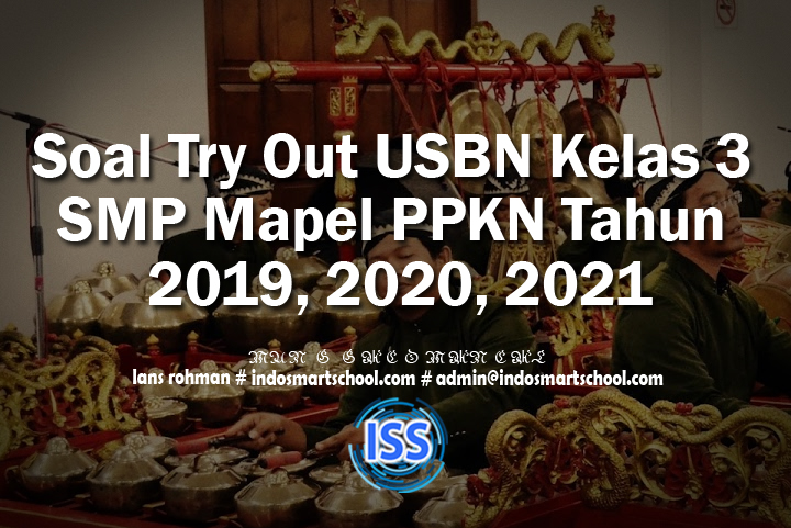 Soal Try Out USBN Kelas 3 SMP Tahun 2019, 2020, 2021 PPKN