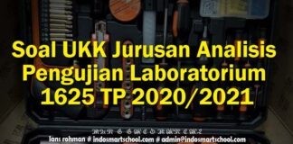 Soal UKK Jurusan Analisis Pengujian Laboratorium 1625 TP 2020 2021