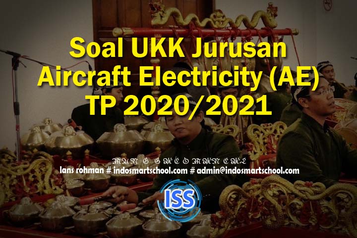 Soal UKK Jurusan Aircraft Electricity (AE) TP 2020/2021
