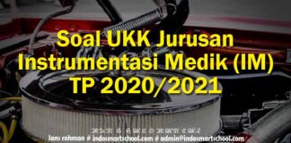 Soal UKK Jurusan Instrumentasi Medik (IM) TP 2020/2021
