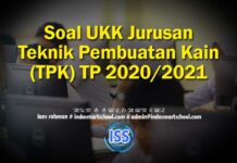 Soal UKK Jurusan Teknik Pembuatan Kain (TPK) TP 2020/2021