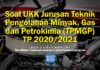 Soal UKK Jurusan Teknik Pengolahan Minyak, Gas dan Petrokimia (TPMGP) TP 2020/2021